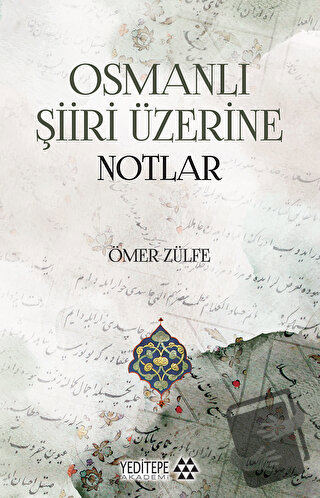 Osmanlı Şiiri Üzerine Notlar - Ömer Zülfe - Yeditepe Akademi - Fiyatı 