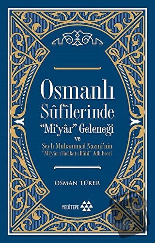 Osmanlı Sufilerinde Mi’yar Geleneği ve Şeyh Muhammed Nazmi’nin Mi’yar-