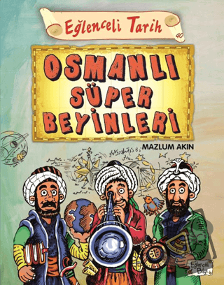 Osmanlı Süper Beyinleri - Mazlum Akın - Eğlenceli Bilgi Yayınları - Fi