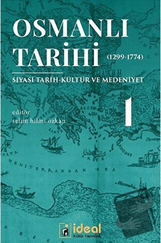 Osmanlı Tarihi 1 (1299-1774) - Kolektif - İdeal Kültür Yayıncılık - Fi