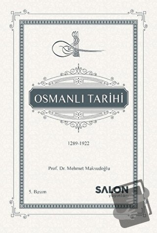 Osmanlı Tarihi (1289-1922) (Ciltli) - Mehmet Maksudoğlu - Salon Yayınl