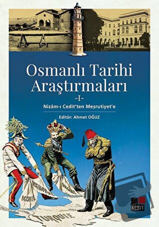 Osmanlı Tarihi Araştırmaları 1 - Ahmet Oğuz - Kesit Yayınları - Fiyatı