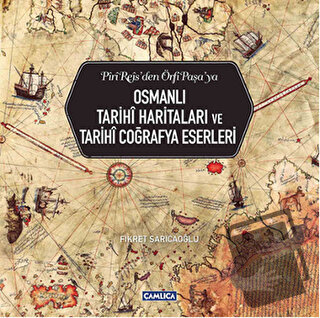 Osmanlı Tarihi Haritaları ve Tarihi Coğrafya Eserleri (Ciltli) - Fikre