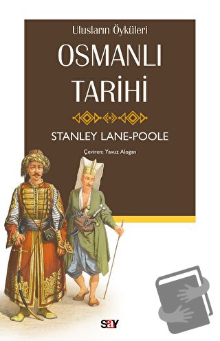 Osmanlı Tarihi - Stanley Lane-Poole - Say Yayınları - Fiyatı - Yorumla