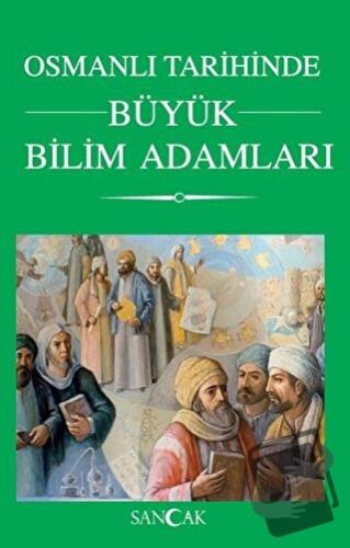 Osmanlı Tarihinde Büyük Bilim Adamları - Kolektif - Sancak Yayınları -