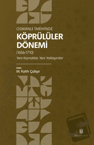 Osmanlı Tarihinde Köprülüler Dönemi (1656-1710) - Kolektif - İbn Haldu