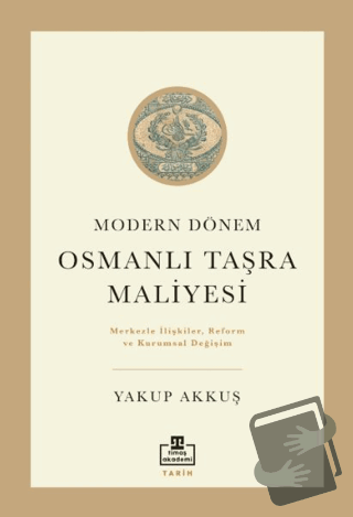 Osmanlı Taşra Maliyesi - Yakup Akkuş - Timaş Akademi - Fiyatı - Yoruml