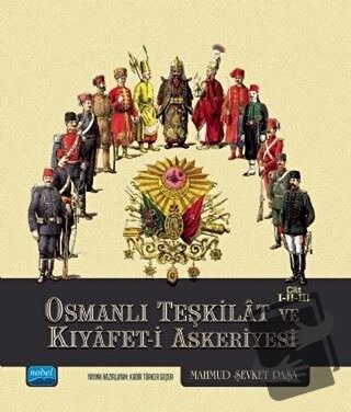 Osmanlı Teşkilat ve Kıyafet-i Askeriyesi Cilt 1-2-3 (Ciltli) - Mahmud 