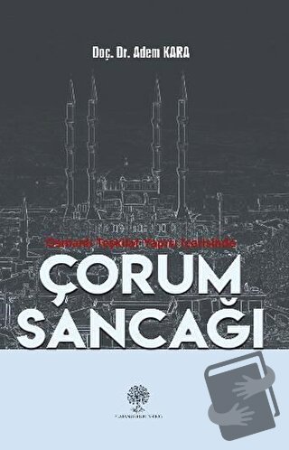 Osmanlı Teşkilat Yapısı İçerisinde Çorum Sancağı - Adem Kara - Platanu