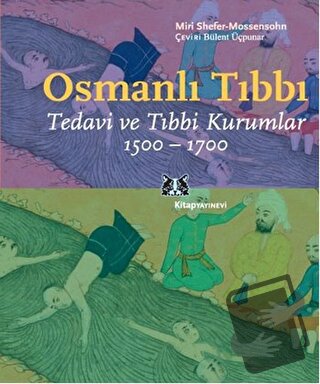 Osmanlı Tıbbı - Miri Shefer-Mossensohn - Kitap Yayınevi - Fiyatı - Yor