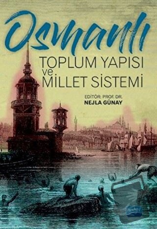 Osmanlı Toplum Yapısı ve Millet Sistemi - Nejla Günay - Nobel Akademik