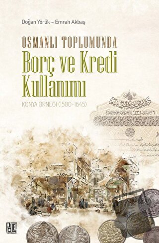 Osmanlı Toplumunda Borç Ve Kredi Kullanımı - Doğan Yörük - Palet Yayın