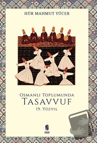 Osmanlı Toplumunda Tasavvuf -18. Yüzyıl - Ramazan Muslu - İnsan Yayınl