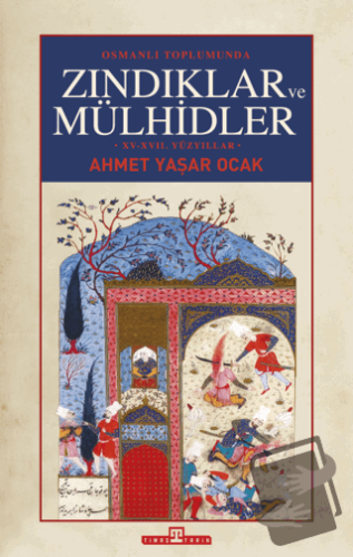 Osmanlı Toplumunda Zındıklar ve Mülhidler (Ciltli) - Ahmet Yaşar Ocak 