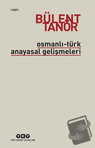 Osmanlı-Türk Anayasal Gelişmeleri - Bülent Tanör - Yapı Kredi Yayınlar