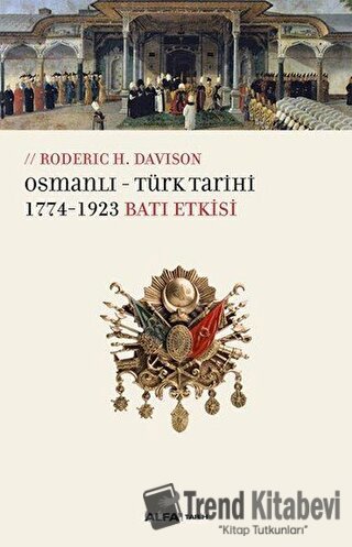 Osmanlı-Türk Tarihi - Roderic H. Davison - Alfa Yayınları - Fiyatı - Y