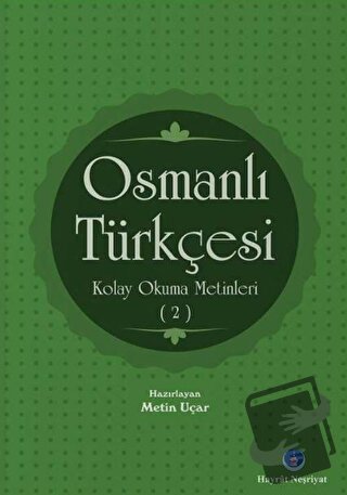 Osmanlı Türkçesi Kolay Okuma Metinleri 2 - Metin Uçar - Hayrat Neşriya