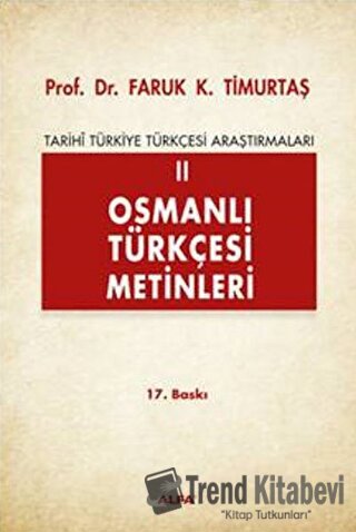 Osmanlı Türkçesi Metinleri 2 - Faruk K. Timurtaş - Alfa Yayınları - De