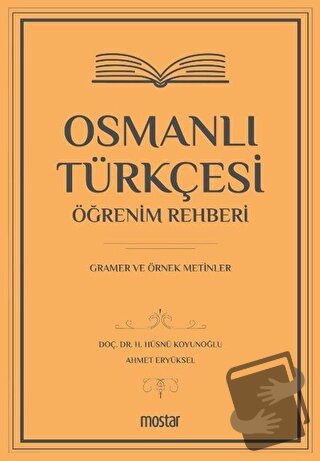 Osmanlı Türkçesi Öğrenim Rehberi - Ahmet Eryüksel - Mostar Yayınları -