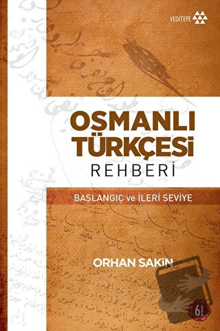 Osmanlı Türkçesi Rehberi - Orhan Sakin - Yeditepe Yayınevi - Fiyatı - 