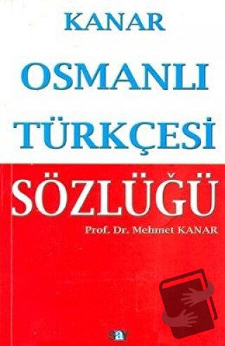 Osmanlı Türkçesi Sözlüğü (Ciltli) - Mehmet Kanar - Say Yayınları - Fiy