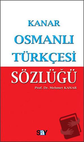 Osmanlı Türkçesi Sözlüğü (Küçük Boy) - Mehmet Kanar - Say Yayınları - 