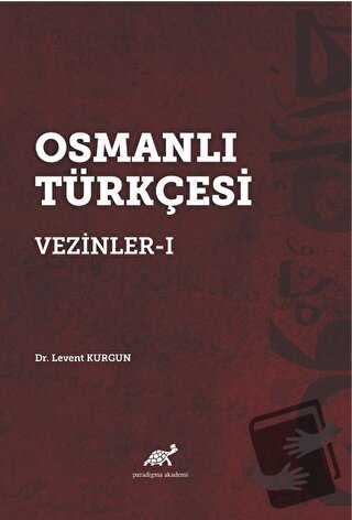 Osmanlı Türkçesi Vezinler - I - Levent Kurgun - Paradigma Akademi Yayı