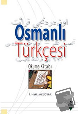 Osmanlı Türkçesi - İ. Hakkı Aksoyak - Grafiker Yayınları - Fiyatı - Yo