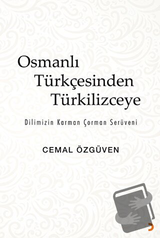 Osmanlı Türkçesinden Türkilizceye - Cemal Özgüven - Cinius Yayınları -