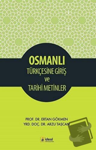 Osmanlı Türkçesine Giriş ve Tarihi Metinler - Arzu Taşcan - İdeal Kült