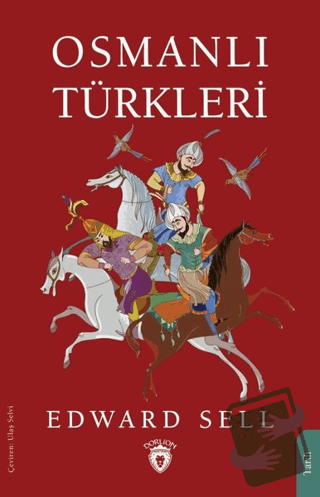 Osmanlı Türkleri - Edward Sell - Dorlion Yayınları - Fiyatı - Yorumlar