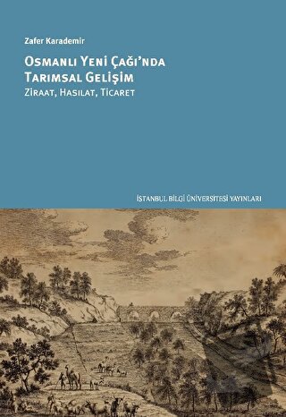 Osmanlı Yeni Çağı'nda Tarımsal Gelişim - Zafer Karademir - İstanbul Bi