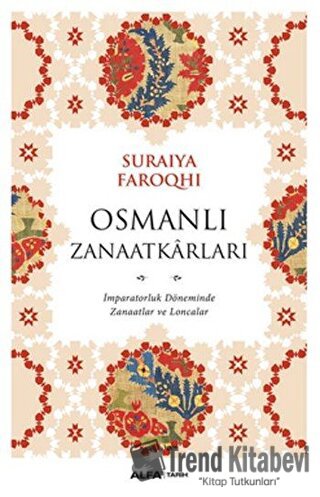 Osmanlı Zanaatkarları - Suraiya Faroqhi - Alfa Yayınları - Fiyatı - Yo