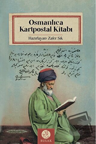 Osmanlıca Kartpostal Kitabı - Zafer Şık - Bulak Neşriyat - Fiyatı - Yo