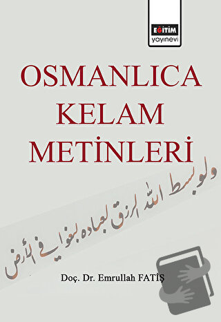 Osmanlıca Kelam Metinleri - Emrullah Fatiş - Eğitim Yayınevi - Ders Ki