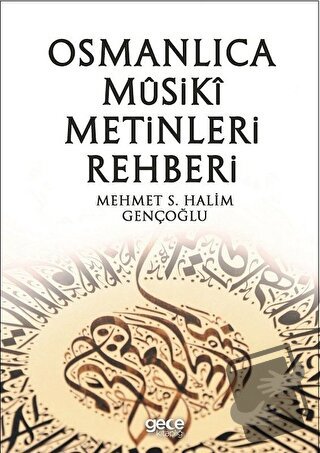 Osmanlıca Musiki Metinleri Rehberi - Mehmet S. Halim Gençoğlu - Gece K