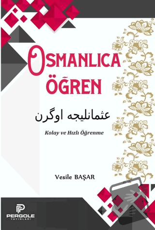 Osmanlıca Öğren - Vesile Başar - Pergole Yayınları - Fiyatı - Yorumlar