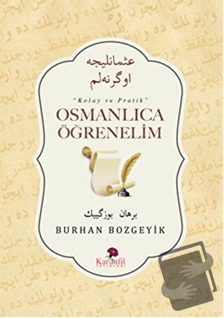 Osmanlıca Öğrenelim - Burhan Bozgeyik - Karanfil Yayınları - Fiyatı - 