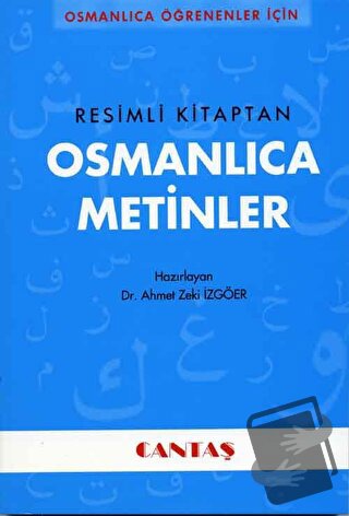 Osmanlıca Öğrenenler İçin Osmanlıca Metinler (Resimli Kitaptan) - Ahme