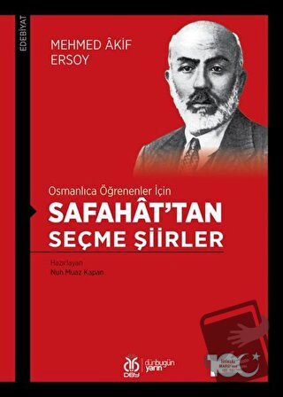 Osmanlıca Öğrenenler İçin Safahat’tan Seçme Şiirler - Mehmed Akif Erso