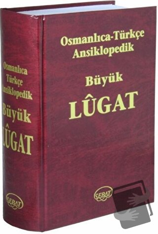 Osmanlıca - Türkçe Ansiklopedik Büyük Lugat (Ciltli) - Kolektif - Seba