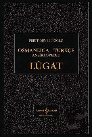 Osmanlıca - Türkçe Ansiklopedik Lügat (Ciltli) - Ferit Devellioğlu - İ