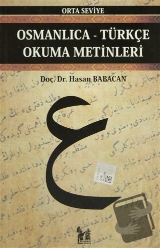 Osmanlıca-Türkçe Okuma Metinleri - Orta Seviye-10 - Hasan Babacan - Al