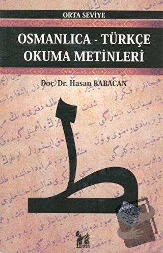 Osmanlıca-Türkçe Okuma Metinleri Orta Seviye - Hasan Babacan - Altın P