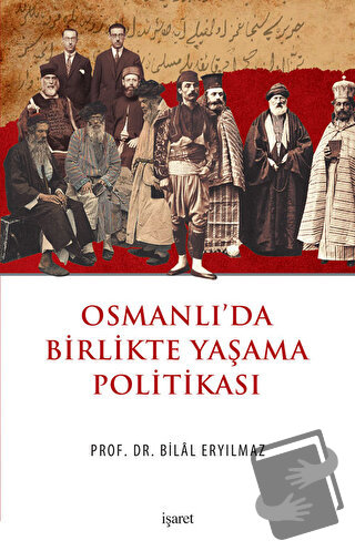 Osmanlı'da Birlikte Yaşama Politikası - Bilal Eryılmaz - İşaret Yayınl