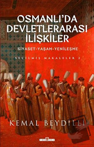 Osmanlı'da Devletlerarası İlişkiler-2 (Ciltli) - Kemal Beydilli - Tima