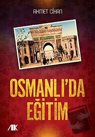 Osmanlıda Eğitim - Ahmet Cihan - Akademik Kitaplar - Fiyatı - Yorumlar