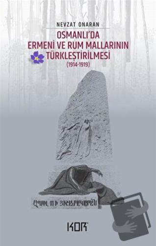 Osmanlı'da Ermeni ve Rum Mallarının Türkleştirilmesi (1914-1919) - Emv