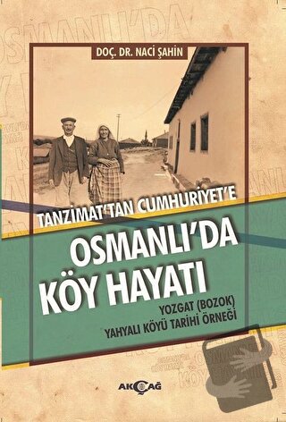 Osmanlı'da Köy Hayatı - Naci Şahin - Akçağ Yayınları - Fiyatı - Yoruml