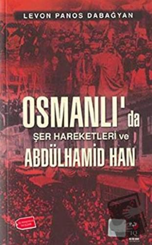 Osmanlı'da Şer Hareketleri Ve Abdulhamid Han - Levon Panos Dabağyan - 